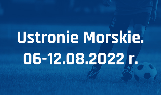 Akademia Stomil Olsztyn - Lato 2022 - Ustronie Morskie